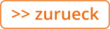 >> zurueck