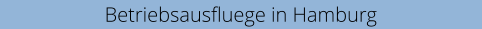 Betriebsausfluege in Hamburg